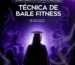 TÉCNICAS DE BAILE - ESCUELA FIT